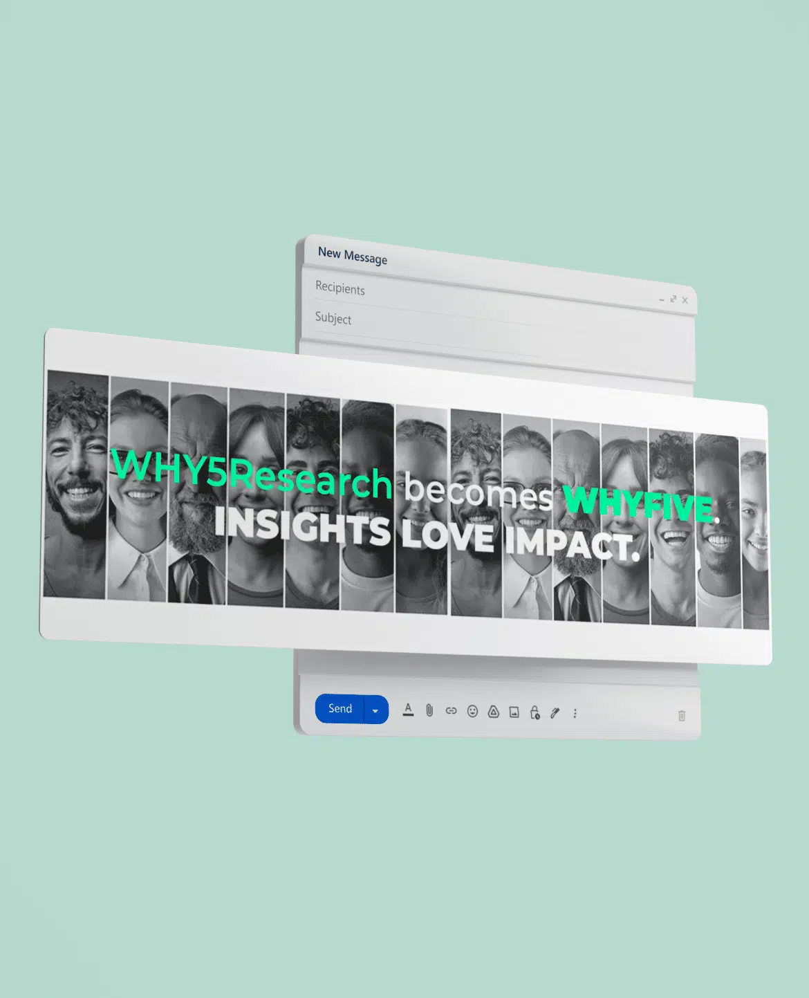 Collage van divers personeel van WHY5Research, nu WHYFIVE, met de woorden 'INSIGHTS LOVE IMPACT' prominent weergegeven op een computeremailinterface.