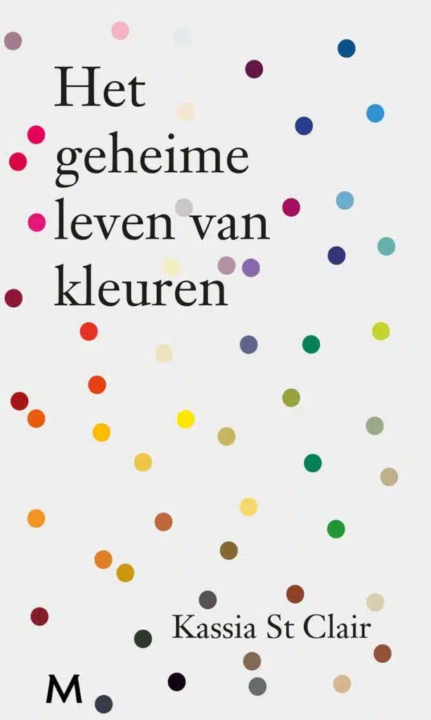 Boekcover van 'Het geheime leven van kleuren' door Kassia St Clair, met kleurrijke stippen op witte achtergrond