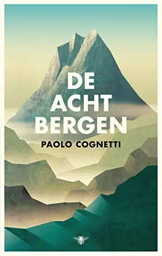 Boekcover: De acht bergen – Paolo Cognetti